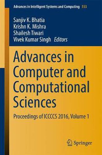 Advances in Computer and Computational Sciences: Proceedings of ICCCCS 2016, Volume 1