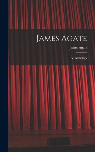 Cover image for James Agate: an Anthology