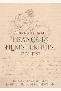 Cover image for The Dialogues of Francois Hemsterhuis, 1778-1787