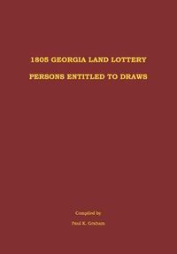 Cover image for 1805 Georgia Land Lottery Persons Entitled to Draws