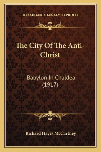 The City of the Anti-Christ: Babylon in Chaldea (1917)