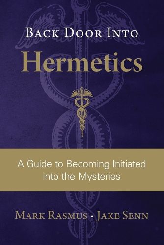 Cover image for Back Door Into Hermetics: A Guide to Becoming Initiated into the Mysteries