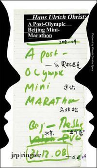 Cover image for Hans Ulrich Obrist: Battery City: A Port-Olympic Beijing Mini-marathon
