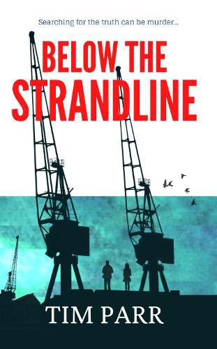 Cover image for Below the Strandline: Searching for the truth can be murder...