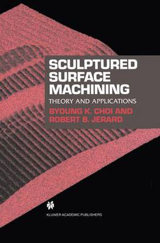 Sculptured Surface Machining: Theory and applications