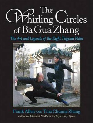 Cover image for The Whirling Circles of Ba Gua Zhang: The Art and Legends of the Eight Trigram Palm