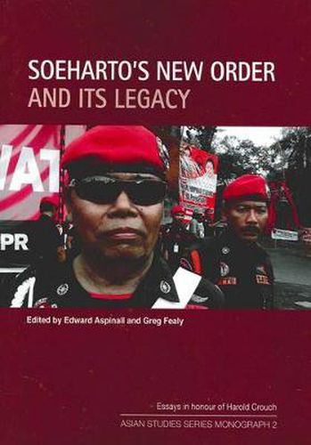 Cover image for Soeharto's New Order and Its Legacy: Essays in honour of Harold Crouch