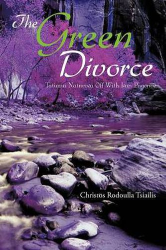 Cover image for The Green Divorce: Tatiana Naturova Off with Ivan Pagonov