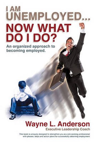 Cover image for I Am Unemployed ... Now What Do I Do?