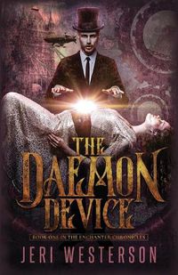 Cover image for The Daemon Device: Book One of the Enchanter Chronicles