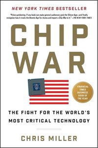 Cover image for Chip War: The Fight for the World's Most Critical Technology