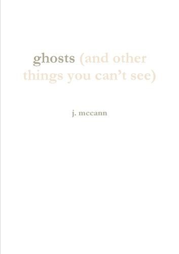 Cover image for ghosts (and other things you can't see)