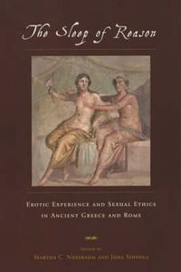 Cover image for The Sleep of Reason: Erotic Experience and Sexual Ethics in Ancient Greece and Rome