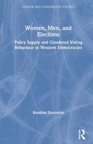 Cover image for Women, Men, and Elections: Policy Supply and Gendered Voting Behaviour in Western Democracies