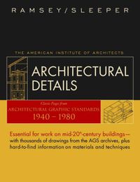Cover image for Architectural Details: Classic Pages from Architectural Graphic Standards 1940-1980