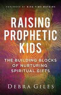 Cover image for Raising Prophetic Kids