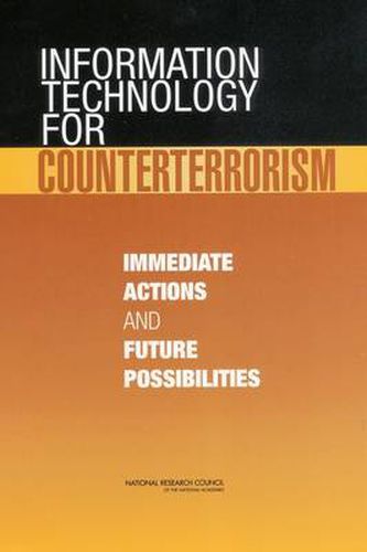 Information Technology for Counterterrorism: Immediate Actions and Future Possibilities