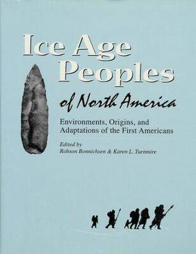 Cover image for Ice Age Peoples of North America: Environments, Origins, and Adaptations of the First Americans