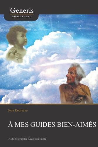 Cover image for A mes guides bien-aimes: Autobiographie Reconnaissante