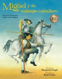 Cover image for Miguel y su valiente caballero: El joven Cervantes suena a don Quijote