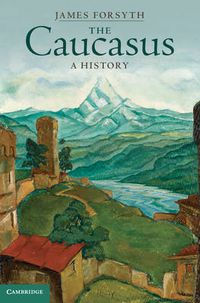 Cover image for The Caucasus: A History