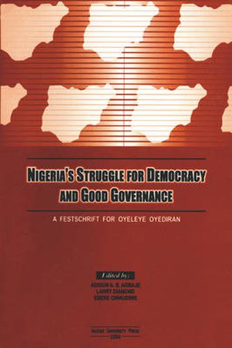 Cover image for Nigeria's Struggle for Democracy and Good Governance: a Festschrift for Oyeleye Oyediran