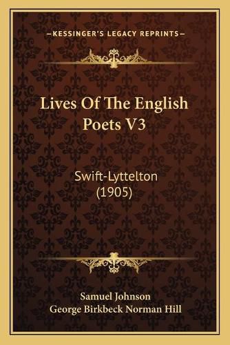 Lives of the English Poets V3: Swift-Lyttelton (1905)