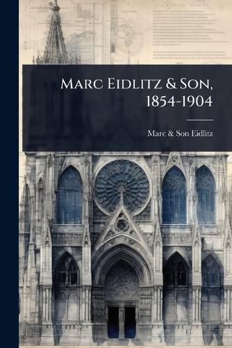 Cover image for Marc Eidlitz & Son, 1854-1904