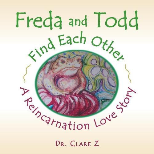 Freda and Todd Find Each Other: A Reincarnation Love Story