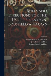 Cover image for Rules and Directions for the Use of Finlayson, Bousfield and Co.'s