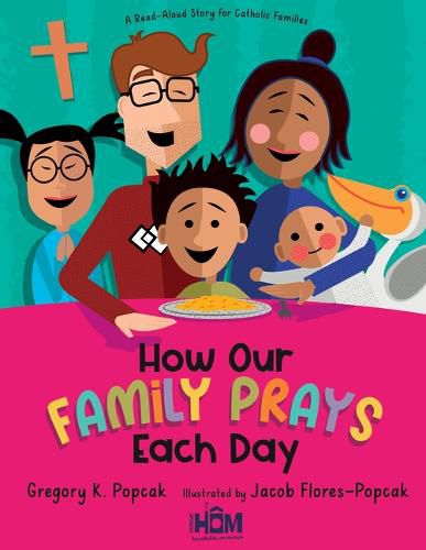 Cover image for How Our Family Prays Each Day: A Read-Aloud Story for Catholic Families