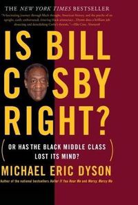 Cover image for Is Bill Cosby Right?: Or Has the Black Middle Class Lost Its Mind?