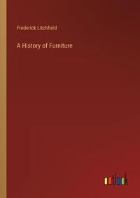 Cover image for A History of Furniture