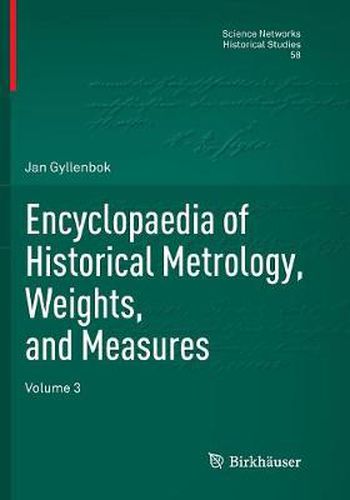 Cover image for Encyclopaedia of Historical Metrology, Weights, and Measures: Volume 3