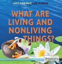 Cover image for What Are Living & Nonliving Things?