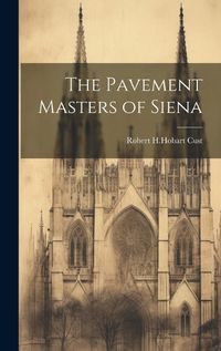 Cover image for The Pavement Masters of Siena