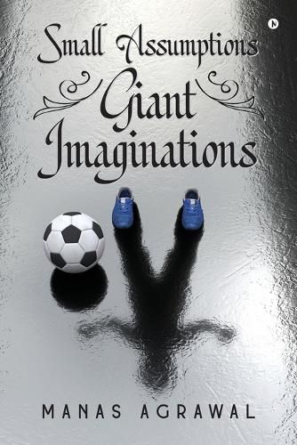 Cover image for Small Assumptions Giant Imaginations
