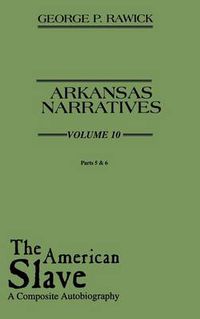 Cover image for The American Slave: Arkansas Narratives Parts 5 & 6, Vol. 10