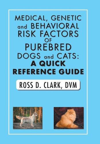 Cover image for Medical, Genetic and Behavioral Risk Factors of Purebred Dogs and Cats: a Quick Reference Guide