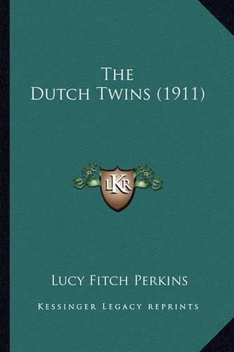 Cover image for The Dutch Twins (1911) the Dutch Twins (1911)