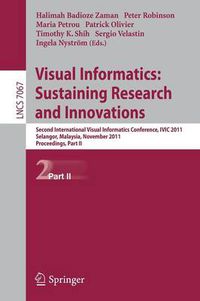 Cover image for Visual Informatics: Sustaining Research and Innovations: Second International Visual Informatics Conference, IVIC 2011, Selangor, Malaysia, November 9-11, 2011, Proceedings, Part II