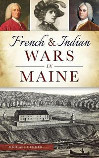 Cover image for French & Indian Wars in Maine