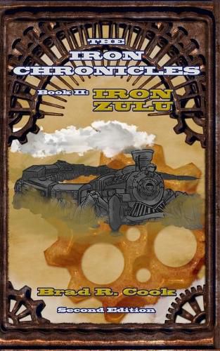 Cover image for Iron Zulu, Book II of The Iron Chronicles (Second Edition)