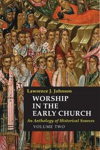 Cover image for Worship in the Early Church: An Anthology of Historical Sources