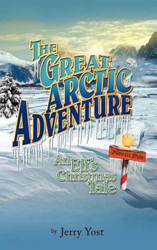 Cover image for The Great Arctic Adventure: An Elf's Christmas Tale