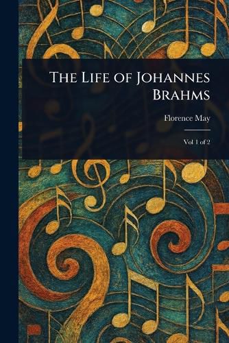 Cover image for The Life of Johannes Brahms