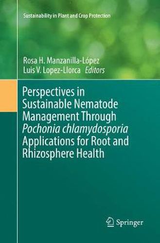 Cover image for Perspectives in Sustainable Nematode Management Through Pochonia chlamydosporia Applications for Root and Rhizosphere Health