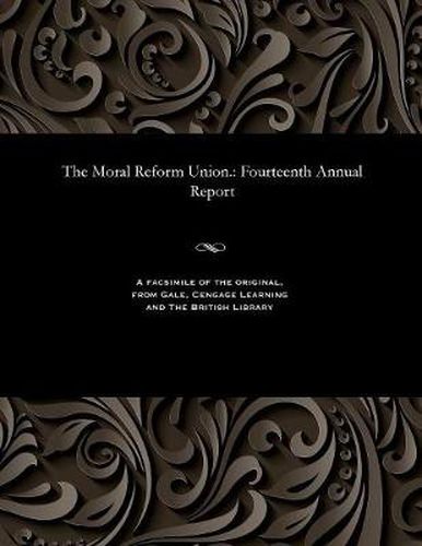 Cover image for The Moral Reform Union.: Fourteenth Annual Report