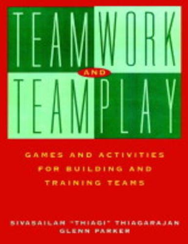 Cover image for Teamwork and Teamplay: Games and Activities for Building and Training Teams