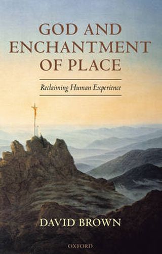 Cover image for God and Enchantment of Place: Reclaiming Human Experience